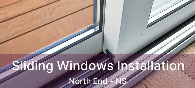  Sliding Windows Installation North End - NS