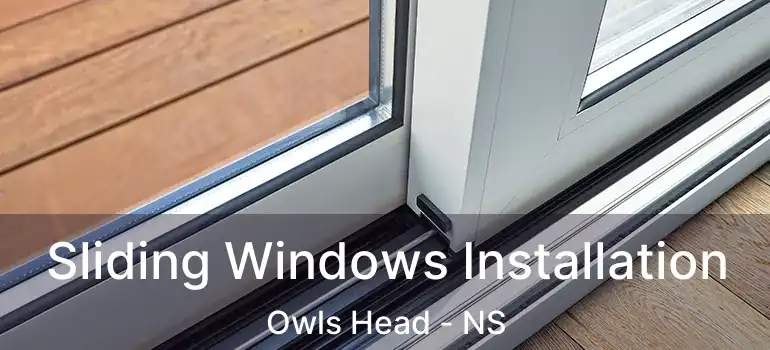  Sliding Windows Installation Owls Head - NS