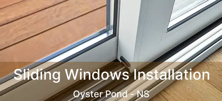  Sliding Windows Installation Oyster Pond - NS