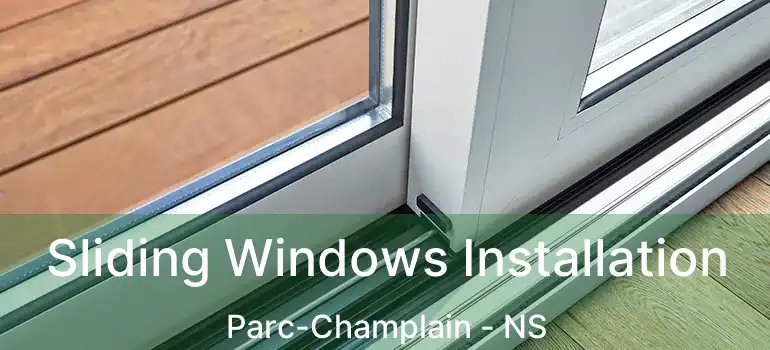  Sliding Windows Installation Parc-Champlain - NS