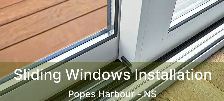  Sliding Windows Installation Popes Harbour - NS