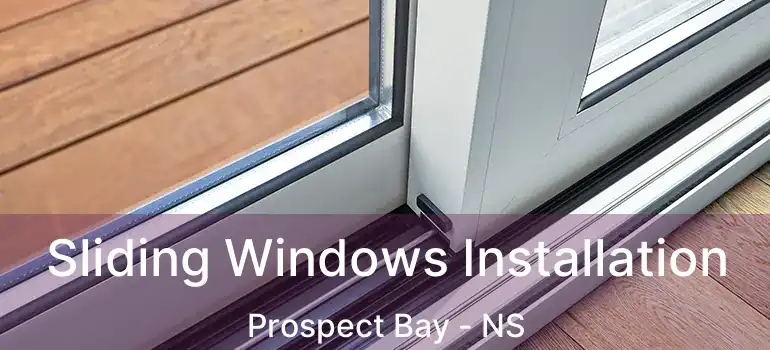  Sliding Windows Installation Prospect Bay - NS