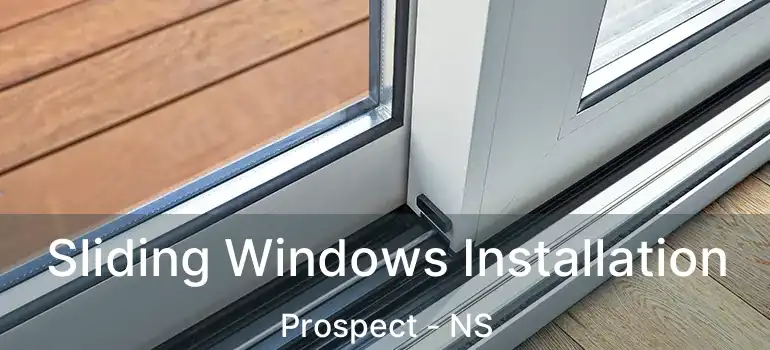  Sliding Windows Installation Prospect - NS