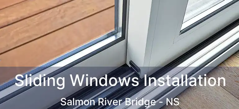  Sliding Windows Installation Salmon River Bridge - NS