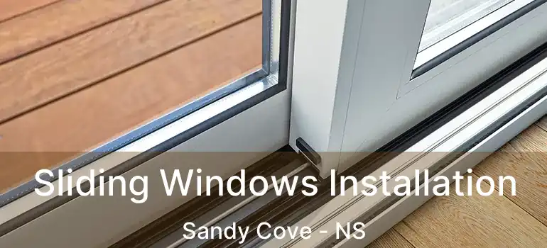  Sliding Windows Installation Sandy Cove - NS