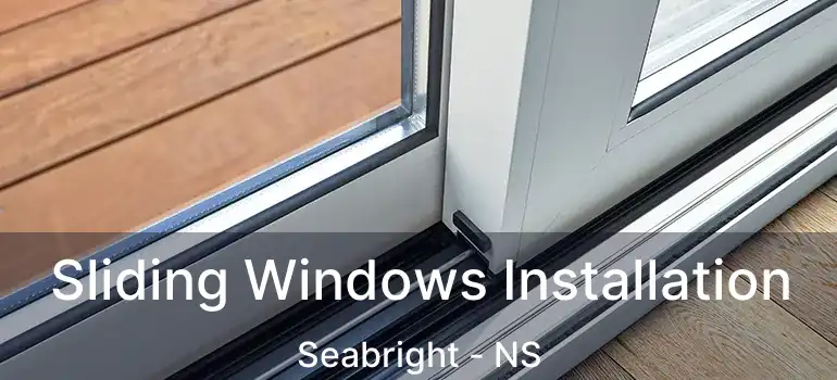  Sliding Windows Installation Seabright - NS