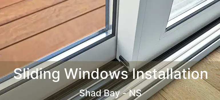  Sliding Windows Installation Shad Bay - NS