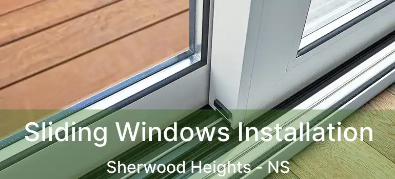  Sliding Windows Installation Sherwood Heights - NS