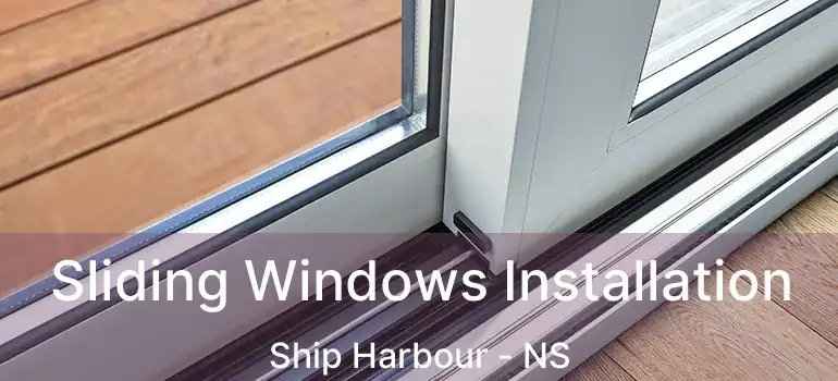  Sliding Windows Installation Ship Harbour - NS