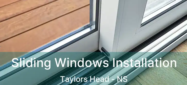  Sliding Windows Installation Taylors Head - NS