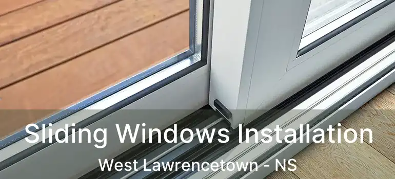  Sliding Windows Installation West Lawrencetown - NS