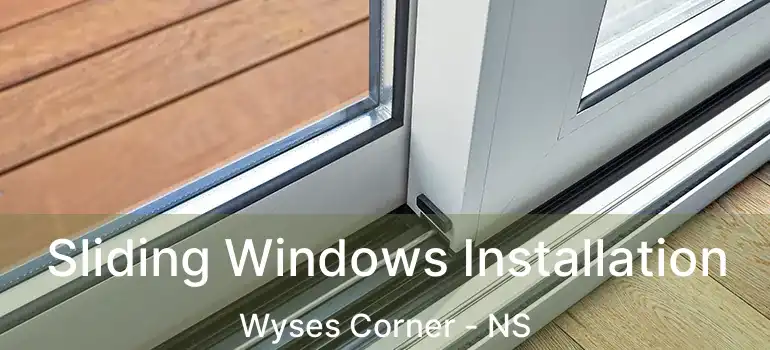  Sliding Windows Installation Wyses Corner - NS