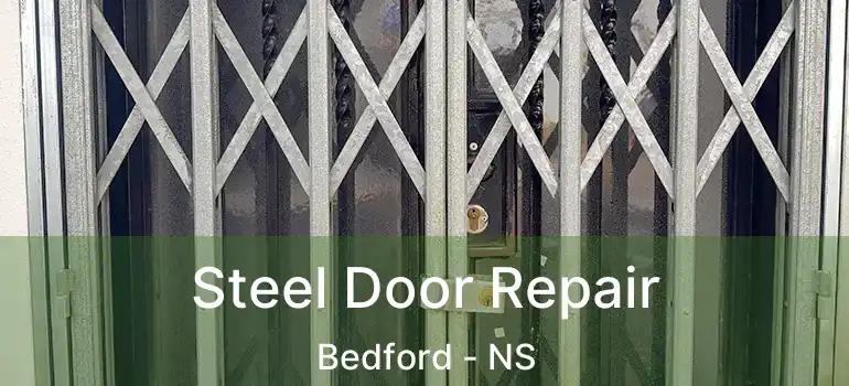  Steel Door Repair Bedford - NS