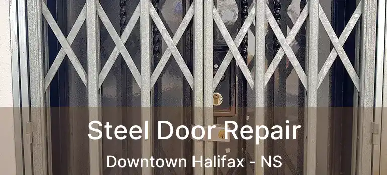  Steel Door Repair Downtown Halifax - NS