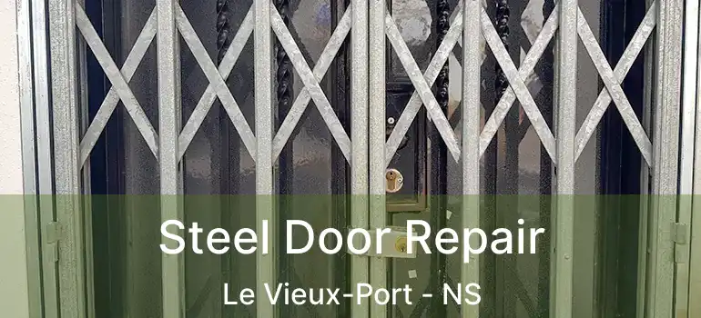  Steel Door Repair Le Vieux-Port - NS