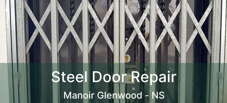  Steel Door Repair Manoir Glenwood - NS