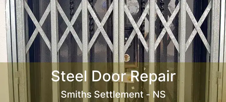  Steel Door Repair Smiths Settlement - NS