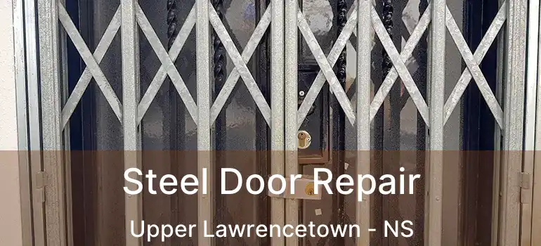  Steel Door Repair Upper Lawrencetown - NS