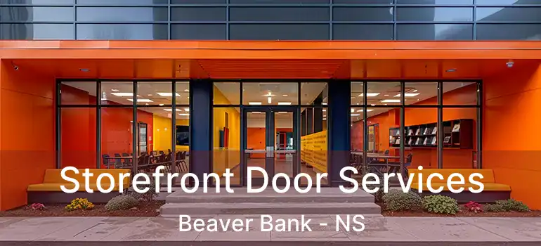  Storefront Door Services Beaver Bank - NS