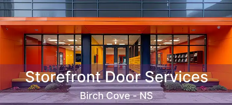  Storefront Door Services Birch Cove - NS