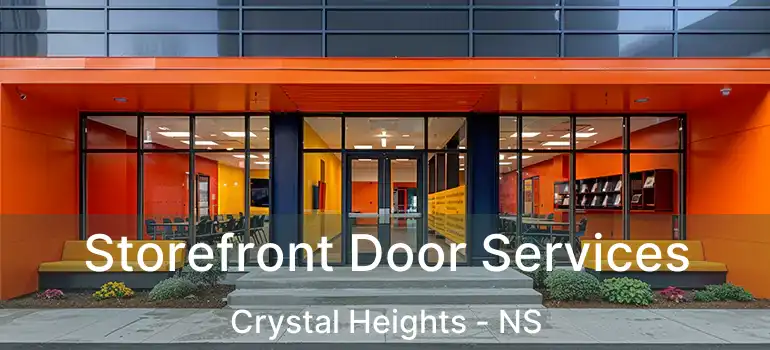  Storefront Door Services Crystal Heights - NS