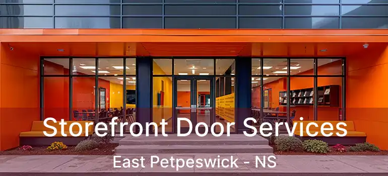  Storefront Door Services East Petpeswick - NS