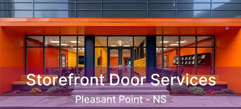  Storefront Door Services Pleasant Point - NS