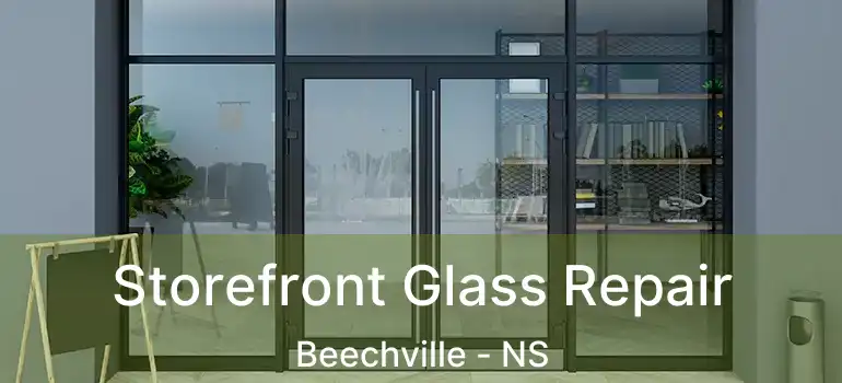  Storefront Glass Repair Beechville - NS