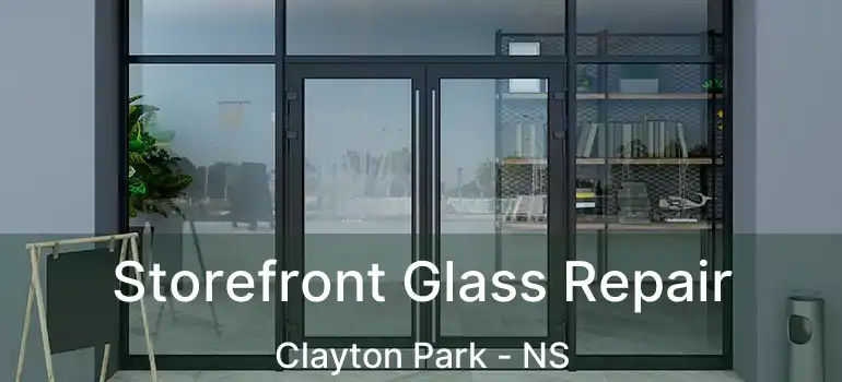  Storefront Glass Repair Clayton Park - NS