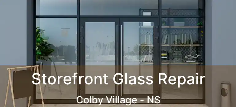  Storefront Glass Repair Colby Village - NS