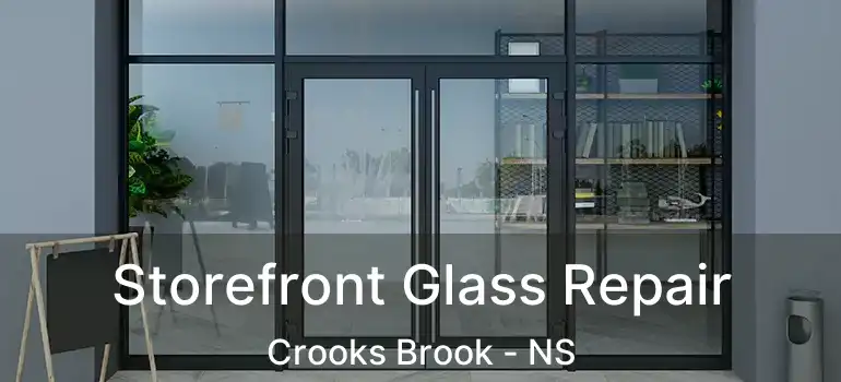  Storefront Glass Repair Crooks Brook - NS