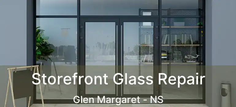  Storefront Glass Repair Glen Margaret - NS