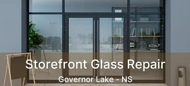  Storefront Glass Repair Governor Lake - NS