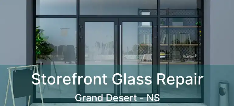  Storefront Glass Repair Grand Desert - NS