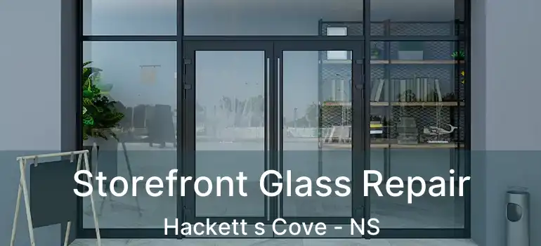  Storefront Glass Repair Hackett s Cove - NS