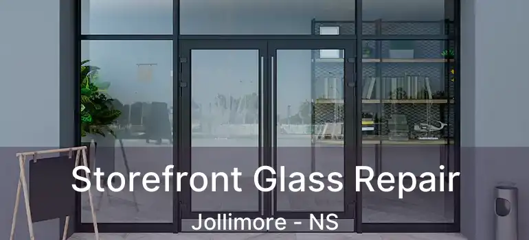  Storefront Glass Repair Jollimore - NS