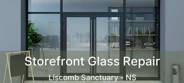  Storefront Glass Repair Liscomb Sanctuary - NS