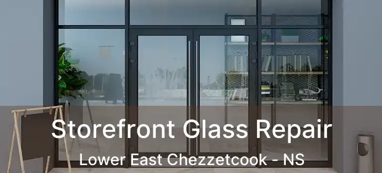  Storefront Glass Repair Lower East Chezzetcook - NS