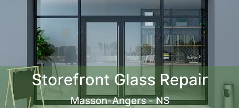  Storefront Glass Repair Masson-Angers - NS