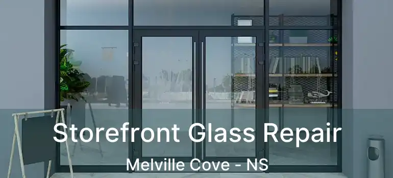  Storefront Glass Repair Melville Cove - NS