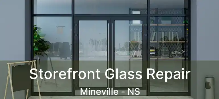  Storefront Glass Repair Mineville - NS