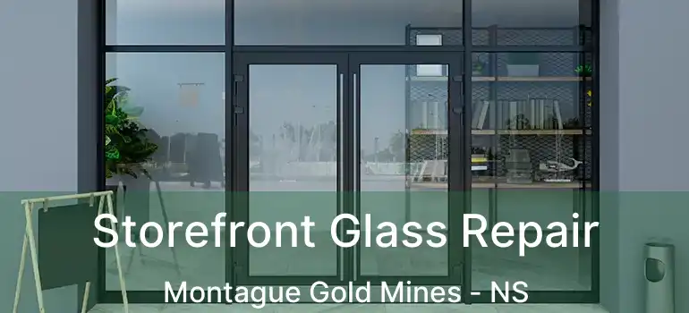  Storefront Glass Repair Montague Gold Mines - NS