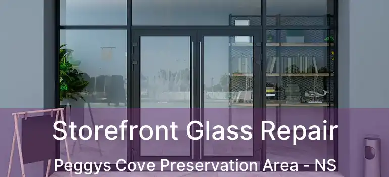  Storefront Glass Repair Peggys Cove Preservation Area - NS