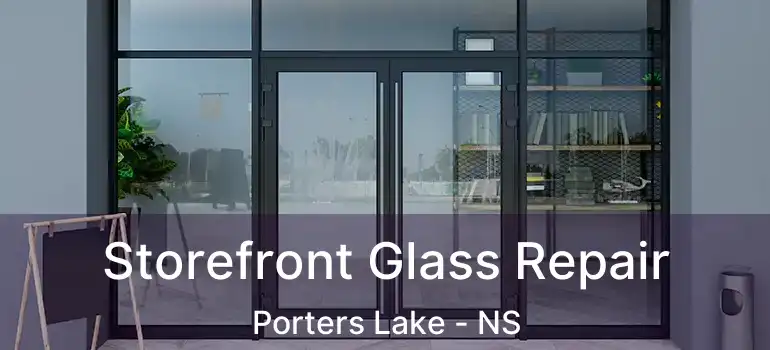  Storefront Glass Repair Porters Lake - NS