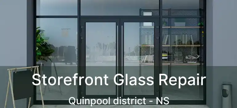  Storefront Glass Repair Quinpool district - NS