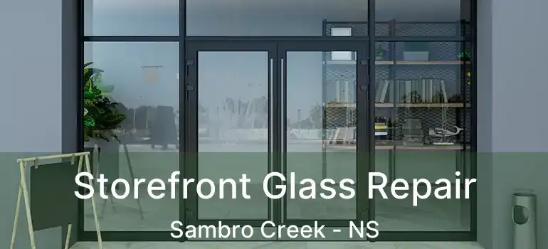  Storefront Glass Repair Sambro Creek - NS