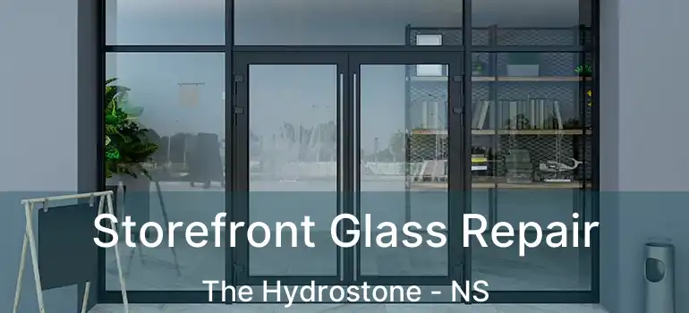  Storefront Glass Repair The Hydrostone - NS