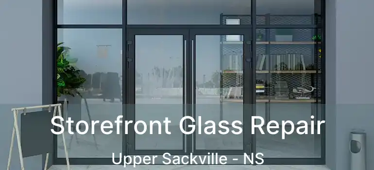  Storefront Glass Repair Upper Sackville - NS