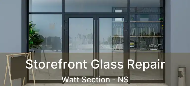  Storefront Glass Repair Watt Section - NS