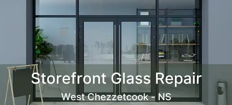  Storefront Glass Repair West Chezzetcook - NS